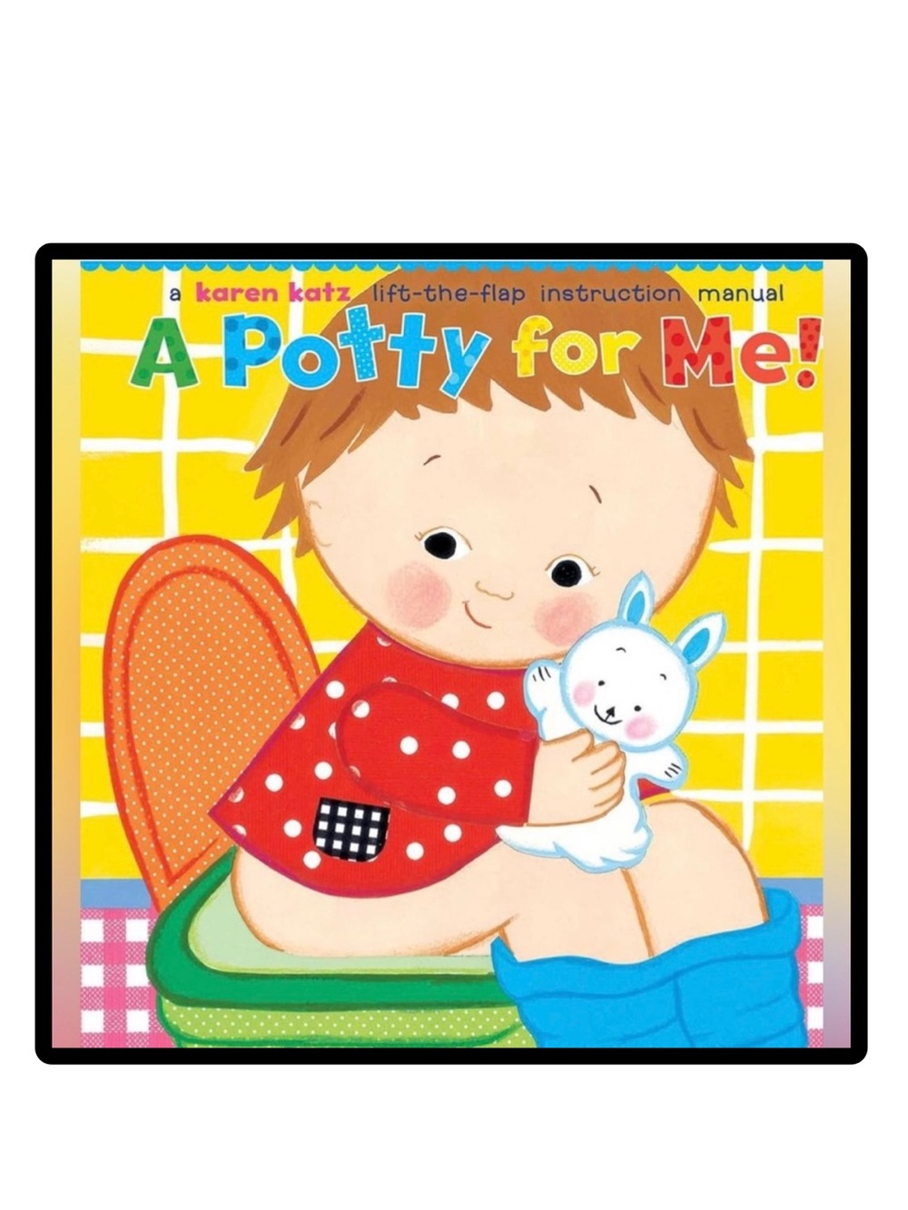 BUNDLE & SAVE🎉 A Potty for Me! Lift-the-Flap Board Book by Karen Katz